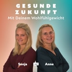 Logo of the podcast Gesunde Zukunft – Mit Deinem Wohlfühlgewicht Podcast Gesunde Zukunft – Mit Deinem Wohlfühlgewicht
