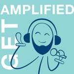 Get Amplified Podcast Get Amplified