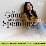 Logo of the podcast Get Good With Your Spending| Debt Relief, Financial Stability, Savings, Income, Budgeting, Stewardship Podcast Get Good With Your Spending| Debt Relief, Financial Stability, Savings, Income, Budgeting, Stewardship