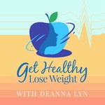 Get Healthy Lose Weight Podcast Podcast Get Healthy Lose Weight Podcast