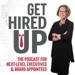 Logo of the podcast Get Hired Up: Executive Brand Management Podcast Get Hired Up: Executive Brand Management