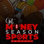 Logo of the podcast Get Money Season Sports Podcast Podcast Get Money Season Sports Podcast