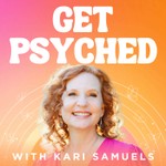 Get Psyched with Kari Samuels Podcast Get Psyched with Kari Samuels