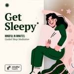Logo of the podcast Get Sleepy and Go Mindful in Minutes: Guided Sleep Meditation Podcast Get Sleepy and Go Mindful in Minutes: Guided Sleep Meditation