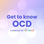 Get to know OCD Podcast Get to know OCD
