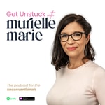 Logo of the podcast Get Unstuck with Murielle Marie Logo of the podcast Get Unstuck with Murielle Marie