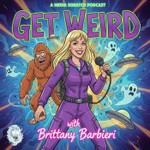 Logo of the podcast Get Weird with Brittany Barbieri Podcast Get Weird with Brittany Barbieri