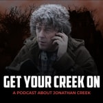 Get Your Creek On: A Podcast About Jonathan Creek