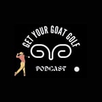 Logo of the podcast Get Your Goat Golf Podcast Podcast Get Your Goat Golf Podcast