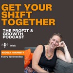 Logo of the podcast Get Your Shift Together: The Profit & Growth Podcast Podcast Get Your Shift Together: The Profit & Growth Podcast