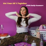 Logo of the podcast Get Your Sh*t Together Podcast Get Your Sh*t Together