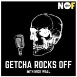 Logo of the podcast Getcha Rocks Off with Mick Wall Podcast Getcha Rocks Off with Mick Wall