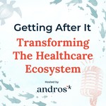 Logo of the podcast Getting After It: Transforming the Healthcare Ecosystem Podcast Getting After It: Transforming the Healthcare Ecosystem