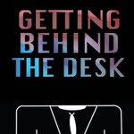 Podcast Getting Behind The Desk
