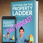 Logo of the podcast Getting on the Property Ladder - The Podcast Podcast Getting on the Property Ladder - The Podcast