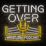 Logo of the podcast Getting Over: Wrestling Podcast
