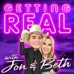 Logo of the podcast Getting Real with Jon & Beth Logo of the podcast Getting Real with Jon & Beth