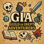 Logo of the podcast G.I.A. Guild of Inept Adventurers Podcast G.I.A. Guild of Inept Adventurers