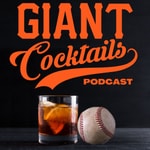 Logo of the podcast Giant Cocktails: A San Francisco Giants Baseball Podcast Podcast Giant Cocktails: A San Francisco Giants Baseball Podcast