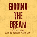 Gigging The Dream Podcast Gigging The Dream