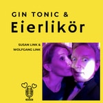 Logo of the podcast Gin Tonic und Eierlikör Podcast Gin Tonic und Eierlikör
