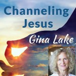 Podcast Gina Lake Channeling Jesus