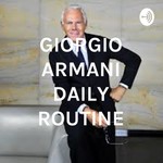 Logo of the podcast GIORGIO ARMANI DAILY ROUTINE Podcast GIORGIO ARMANI DAILY ROUTINE