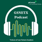 Logo of the podcast Girl Scouts of Northeast Texas Podcast Podcast Girl Scouts of Northeast Texas Podcast