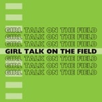Logo of the podcast Girl Talk on the Field Podcast Girl Talk on the Field