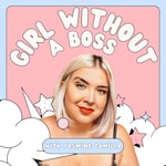 Logo of the podcast Girl Without A Boss Podcast Girl Without A Boss