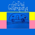 Logo of the podcast GirlDad Glamping Podcast GirlDad Glamping