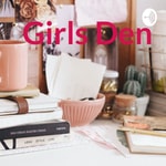 Logo of the podcast Girls Den Podcast Girls Den