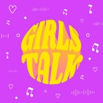 Logo of the podcast Girls Talk Podcast Girls Talk