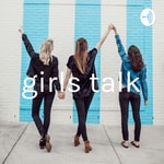 Logo of the podcast girls talk Podcast girls talk