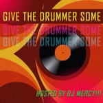 Give the Drummer Some Give the Drummer Some