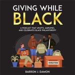 Logo of the podcast Giving While Black Podcast Giving While Black