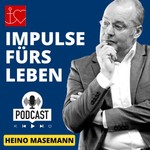 Logo of the podcast glaubehoffnungliebe – Impulse fürs Leben mit Heino Masemann - der LifeCoachPastor Podcast glaubehoffnungliebe – Impulse fürs Leben mit Heino Masemann - der LifeCoachPastor