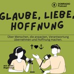 Logo of the podcast Glaube*Liebe*Hoffnung*DOMRADIO Podcast Glaube*Liebe*Hoffnung*DOMRADIO