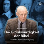 Glaubwürdigkeit der Bibel – Geschichte, Kritik und Überlieferung Podcast Glaubwürdigkeit der Bibel – Geschichte, Kritik und Überlieferung