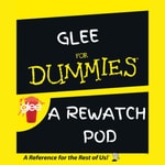 Logo of the podcast Glee For Dummies Podcast Glee For Dummies