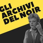 Logo of the podcast Gli Archivi del Noir Podcast Gli Archivi del Noir