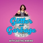 Glitter and Garbage Podcast Glitter and Garbage