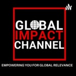 Logo of the podcast GLOBAL IMPACT CHANNEL Podcast GLOBAL IMPACT CHANNEL