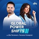 Global Power Shifts Podcast Global Power Shifts