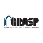 Podcast Global Robotic Assisted Surgery Podcast (GRASP)