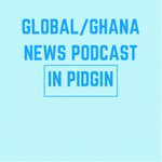 Logo of the podcast Global/Ghana News Podcast Podcast Global/Ghana News Podcast