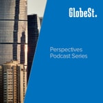 Logo of the podcast GlobeSt Perspectives Podcast Podcast GlobeSt Perspectives Podcast