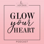 Logo of the podcast Glow Your Heart Podcast Glow Your Heart