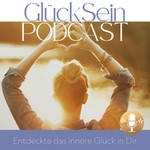Podcast GlückSein - Deine Reise zu innerem Glück
