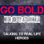 Logo of the podcast Go Bold with Joetey Attariwala Podcast Go Bold with Joetey Attariwala